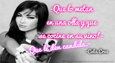 Celia Cruz, Chistes, Frase de Mujeres