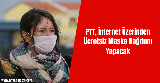 PTT, İnternet Üzerinden Ücretsiz Maske Dağıtımı Yapacak