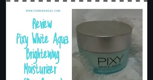 kandungan pixy white aqua brightening moisturizer