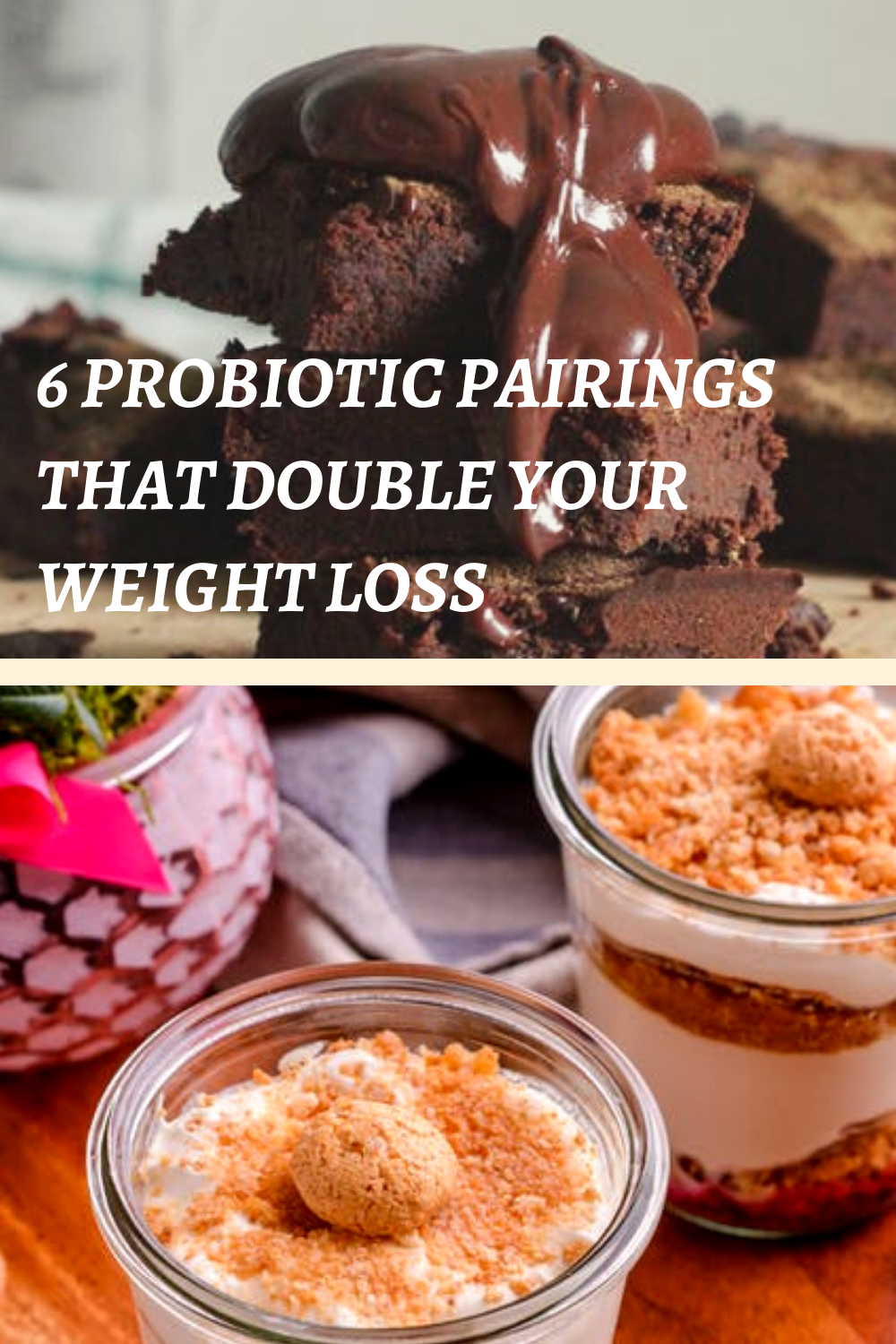 6 Probiotic Pairings That Double Your Weight Loss