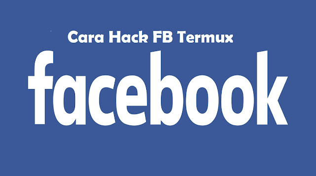 Cara Hack FB Termux