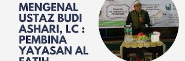 Mengenal Ustaz Budi Ashari, Lc : Pembina Yayasan Al Fatih