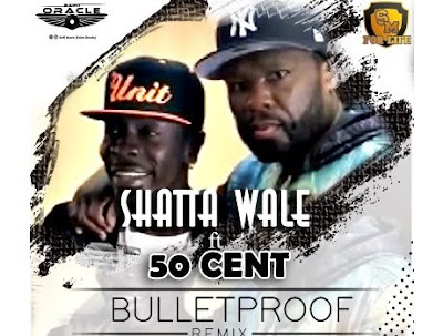 Shatta Wale ft. 50 Cent – Bullet Proof (Remix)