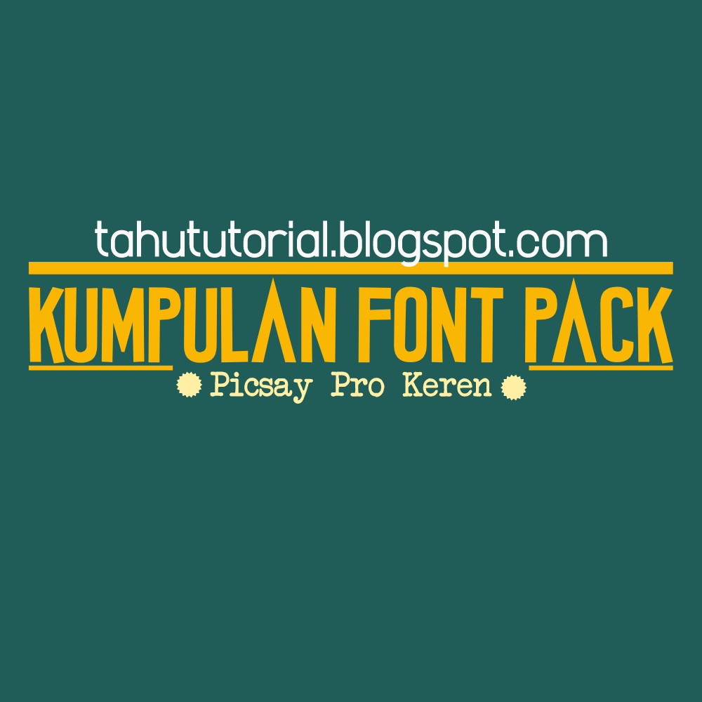 600+ Kumpulan Font Pack Picsay Pro dan PicsArt Terupdate