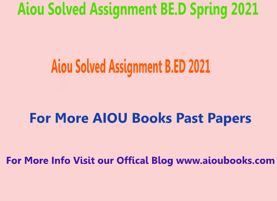 aiou solved assignment b ed spring 2021 pdf