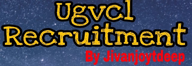 UGVCL REQUITMENT– 478 Post Vidyut Sahayak (Junior Assistant)