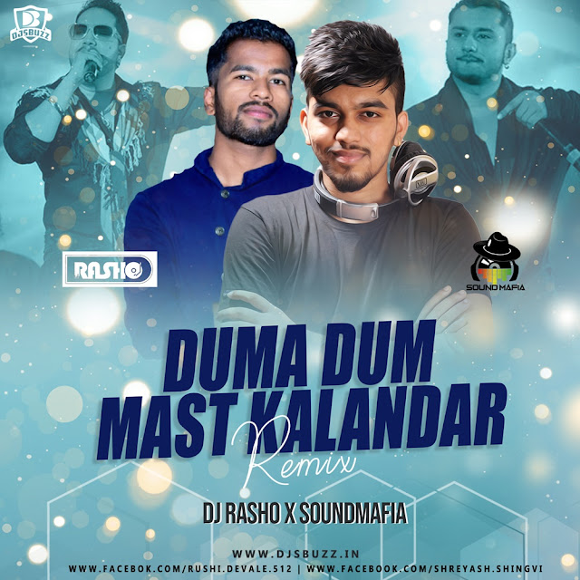 DUMA DUM MAST KALANDAR REMIX – DJ RASHO X SOUNDMAFIA DUMA DUM MAST KALANDAR REMIX – DJ RASHO X SOUNDMAFIA