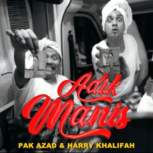 Lirik Adik Manis - Pak Azad & Harry Khalifah Lirik Adik Manis - Pak Azad & Harry Khalifah