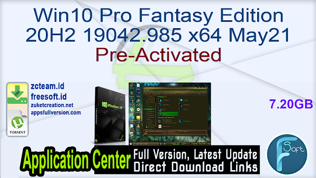 Win10 Pro Fantasy Edition 20H2 19042.985 x64 May21 Pre-Activated_ ZcTeam.id