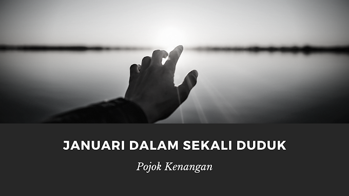 Januari dalam Sekali Duduk