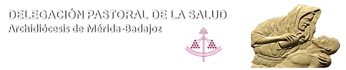 Pastoral de la Salud Archidiócesis Mérida-Badajoz