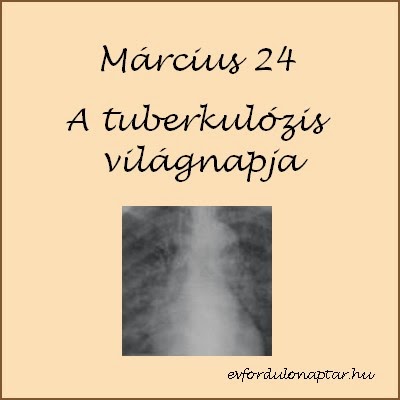 Március 24 - A tuberkulózis világnapja