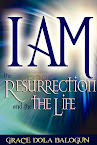I AM the Resurrection and The Life