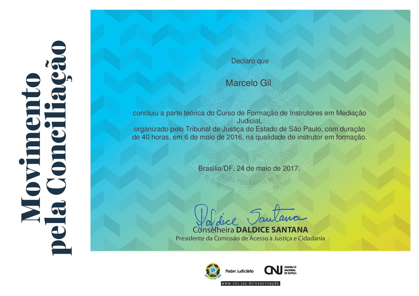 CERTIFICADO DE PARTICIPAÇÃO NO CURSO DE FORMAÇÃO DE INSTRUTORES DE MEDIAÇÃO JUDICIAL DO CNJ / 2017