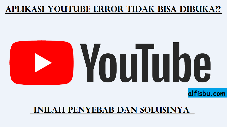 Mengapa Aplikasi Youtube Error Video Tidak Bisa Dibuka Dan Cara Mengatasinya Di Android Alfisbu
