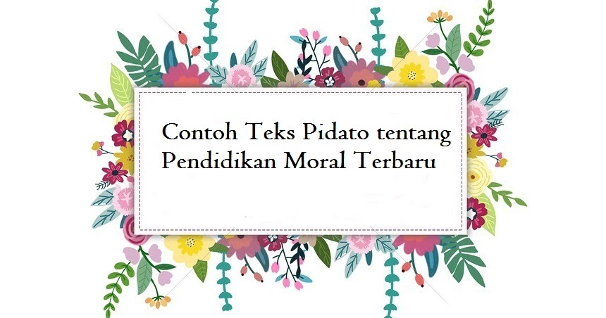 Contoh Teks Pidato Tentang Pendidikan Moral Terbaru Jago Berpidato Apa Yang Kamu Cari Ada Disini Contoh Teks Pidato Tentang Pendidikan Moral Terbaru Jago Berpidato Apa Yang Kamu Cari Ada Disini