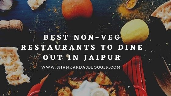 Best Restaurants to dine out in Jaipur - Shankar Das Blogger