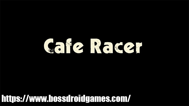 Cafe Racer Mod Apk  BOSSDROID