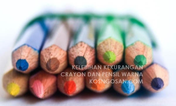 20 Kelebihan Dan Kekurangan Krayon Dan Pensil Warna Kosngosan