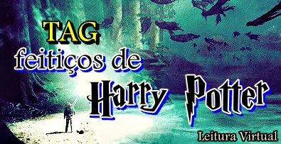 TAG: Feitiços Literários (Harry Potter Spells)