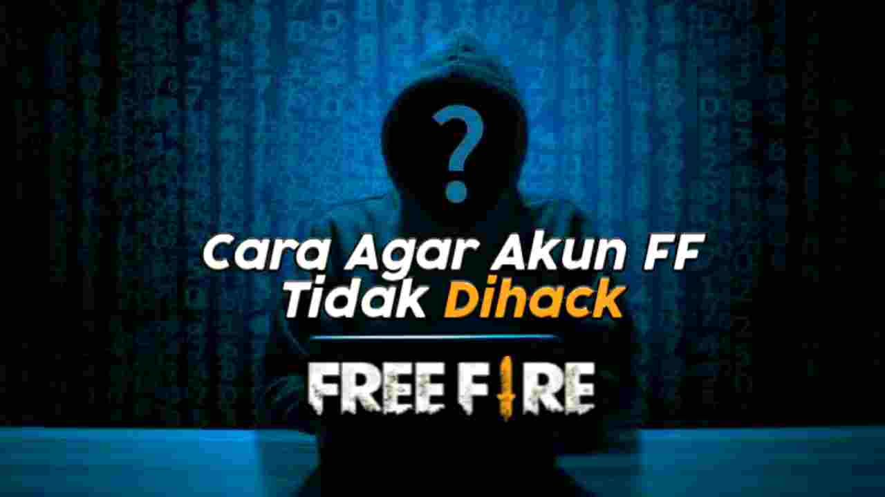 √ 5 Cara Agar Akun Free Fire (FF) Tidak Kena Hack! - MediaRale