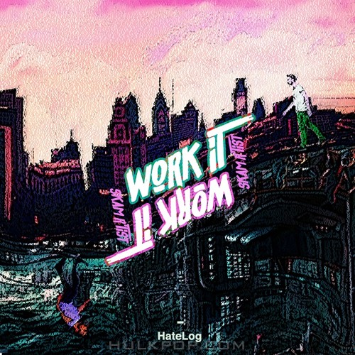 HateLog – Work It – Single