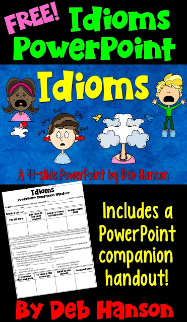 FREE Idioms PowerPoint and companion handout when you sign up for my newsletter. 44-slide PowerPoint with many multiple choice practice questions!