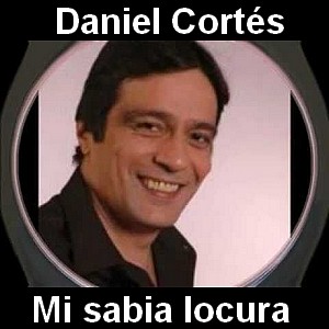 Daniel Cortes – Mi sabia locura