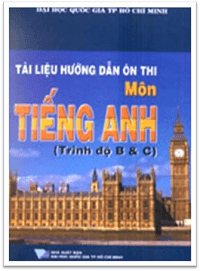 Tài Liệu Hướng Dẫn Ôn Thi Môn Tiếng Anh Trình Độ B, C - Nguyễn Hoàng Tuấn