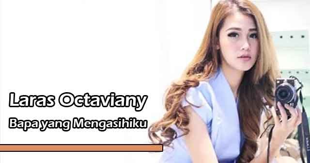 Lirik Lagu Rohani Bapa Yang Mengasihiku by Laras Octaviany - YuKampus