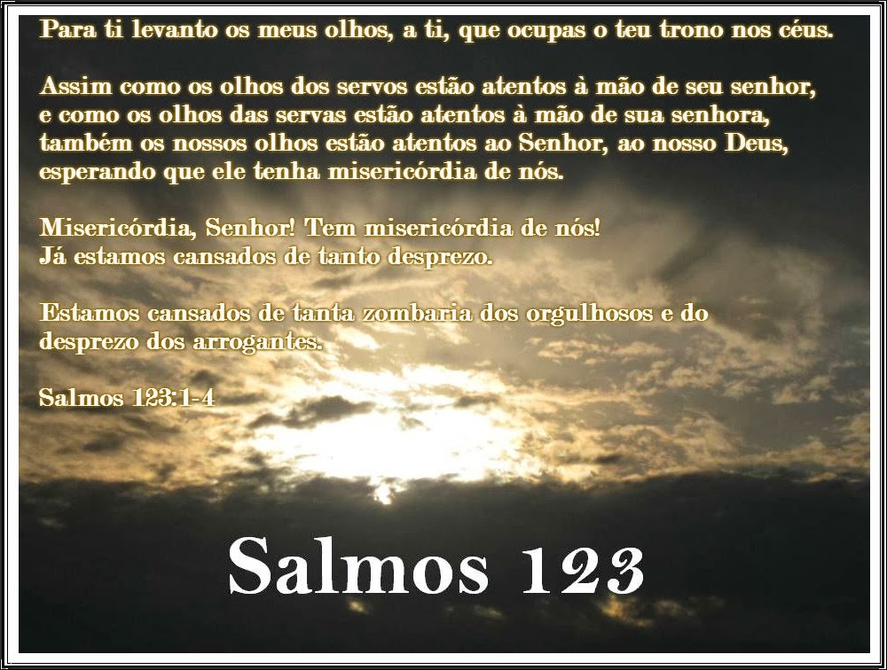 Palavra Eficaz Cansado do desprezo Salmo 123 3