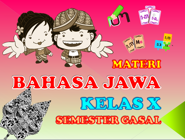 MATERI BAHASA JAWA KELAS X SEMESTER GASAL Basa Jawa