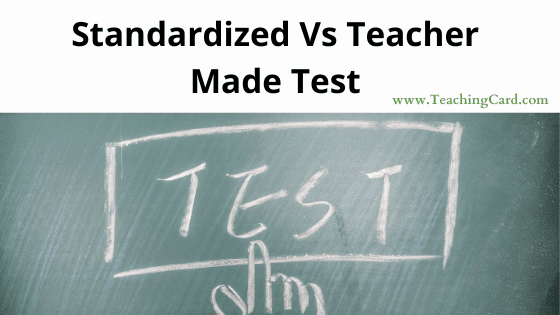 Teacher-Made Vs Standardized Assessments | What Is The Difference Between Teacher Made Assessment And Standardized Assessment