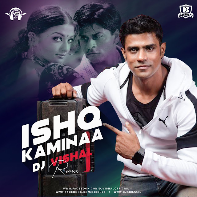 Ishq Kaminaa – DJ Vishal Remix