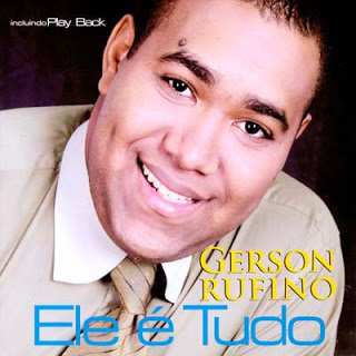 Gerson Rufino - Ele é Tudo (2006)