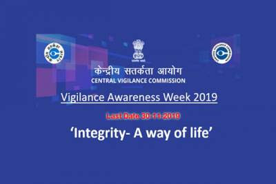 Vigilance Awareness Week 2019 to be observed last date 30 November 2019 Vigilance Awareness Week 2019 to be observed last date 30 November 2019