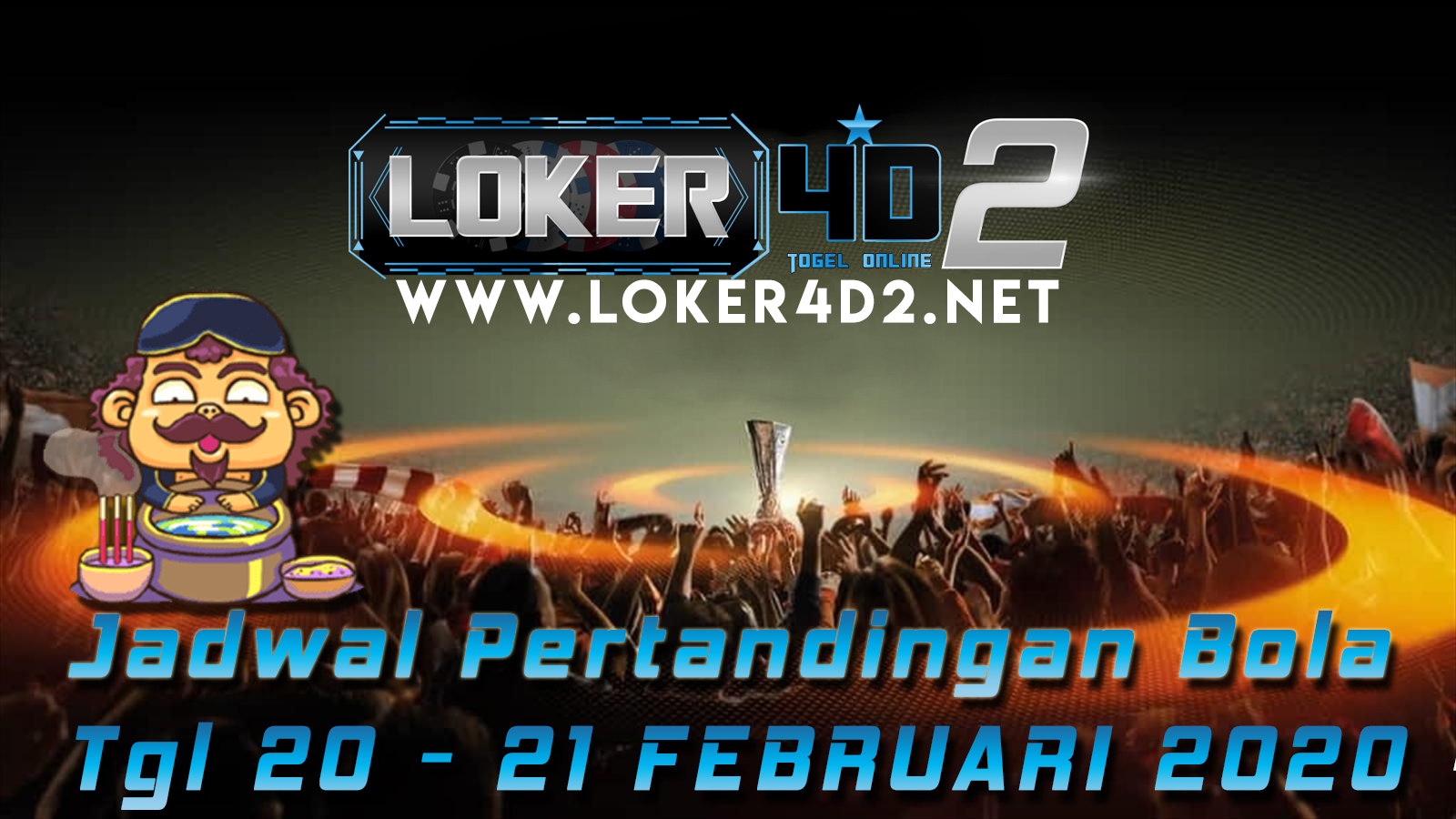 JADWAL PERTANDINGAN BOLA 20 – 21 FEBRUARI 2020
