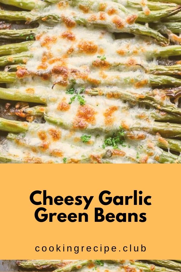 Cheesy Garlic Green Beans - Shelia Recipes