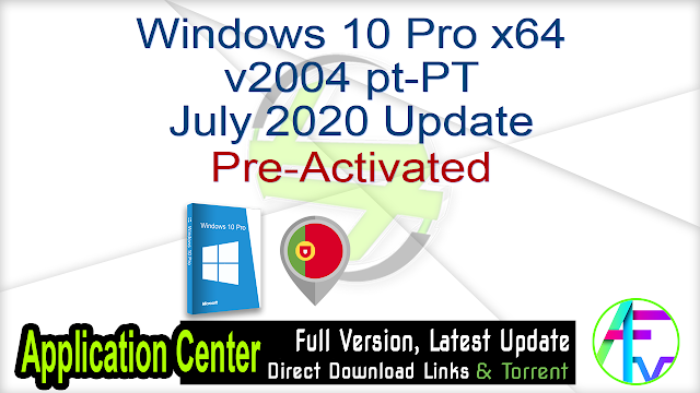 Windows 10 Pro x64 v2004 pt-PT July 2020 Update Pre-Activated