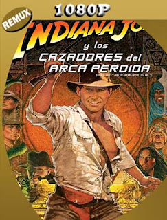 Indiana Jones y los Cazadores del Arca Perdida (1981) REMUX [1080p] Latino [GoogleDrive] SXGO