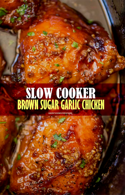 SLOW COOKER BROWN SUGAR GARLIC CHICKEN | Show You Recipes