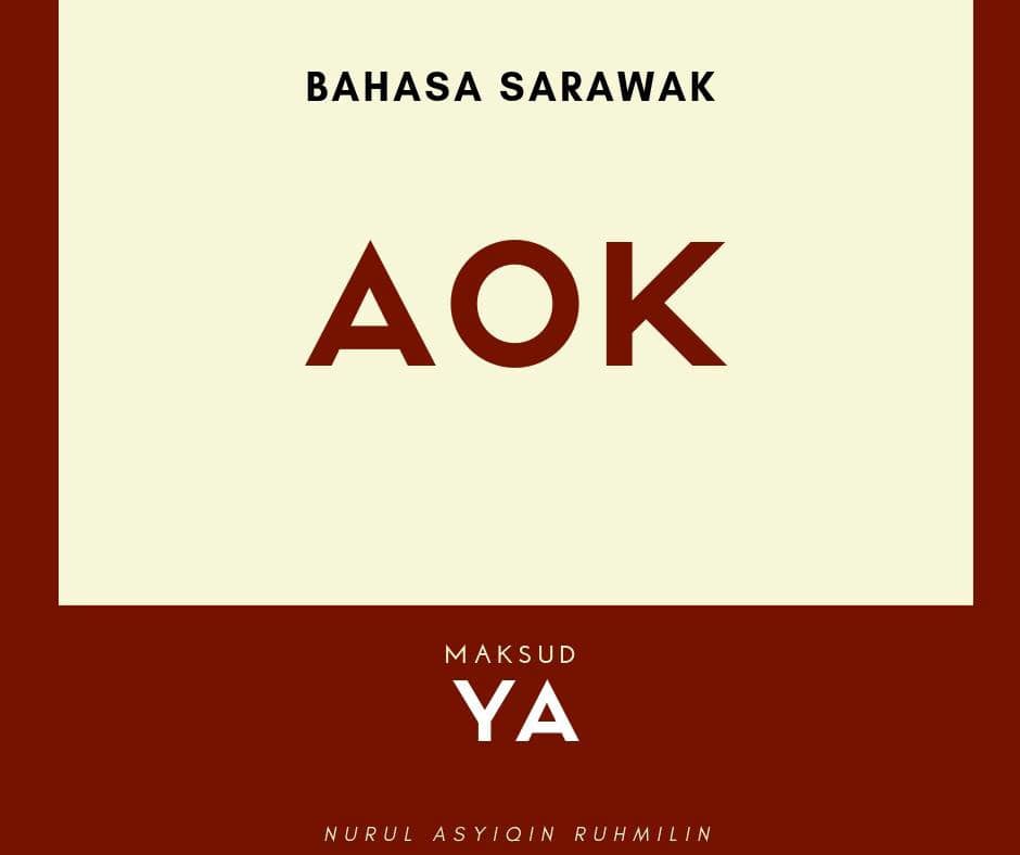 35 Perkataan Lazim Dalam Bahasa Sarawak Beserta Maksudnya Gerek Seh