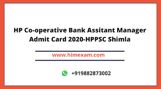 HP Co-operative Bank Assitant Manager Admit Card 2020-HPPSC Shimla