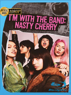 I’m with the Band: Nasty Cherry (2019) Temporada 1  [1080p] Latino [GoogleDrive] SXGO