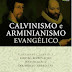Calvinismo e Arminianismo Evangélico - John Lafayette Girardeau