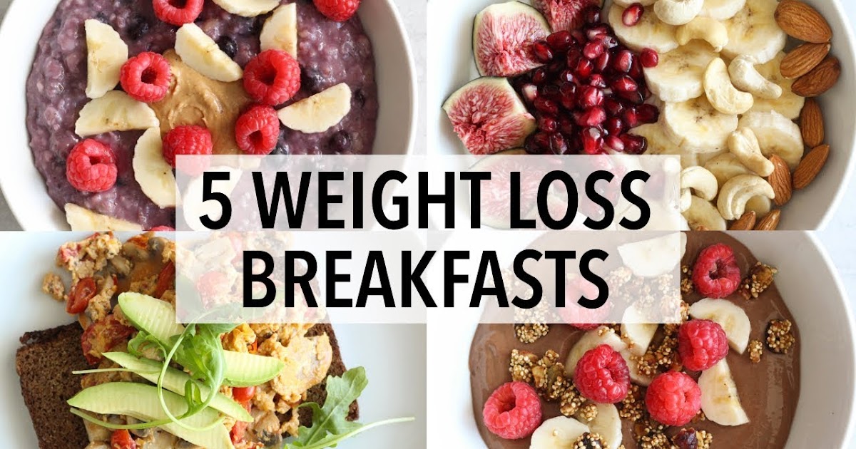 Weight Loss Breakfast: 5 Recipes And Its Calories
