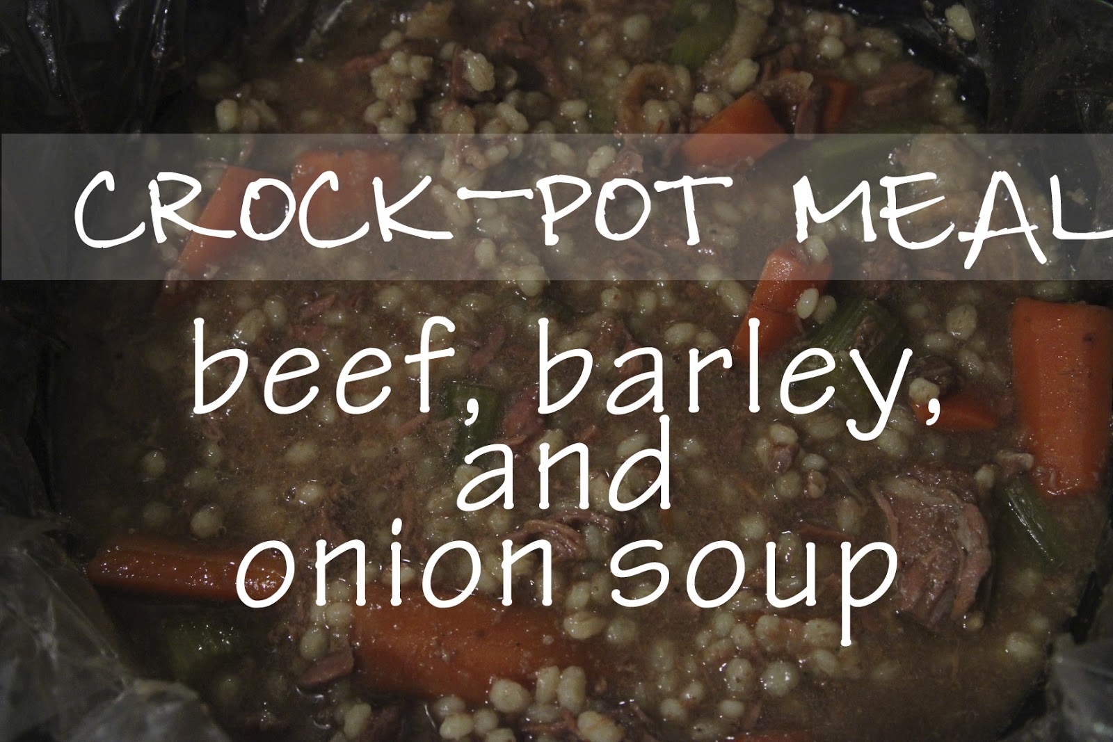 The Lady Okie: 2-Step Crock-Pot Meal: Beef, Barley, & Onion Soup