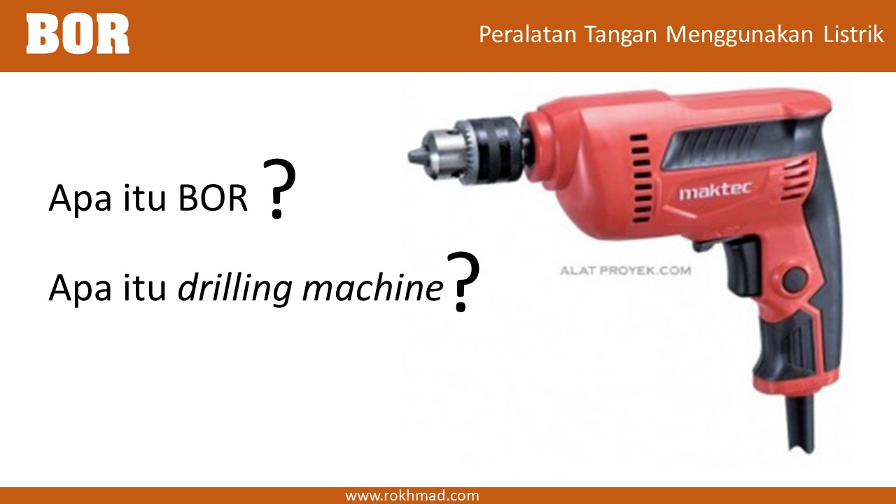 Peralatan Tangan Menggunakan Listrik (Bor Listrik)