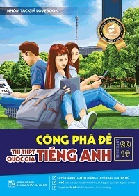 Công Phá Đề Thi THPT Quốc Gia 2019 Tiếng Anh - lovebook