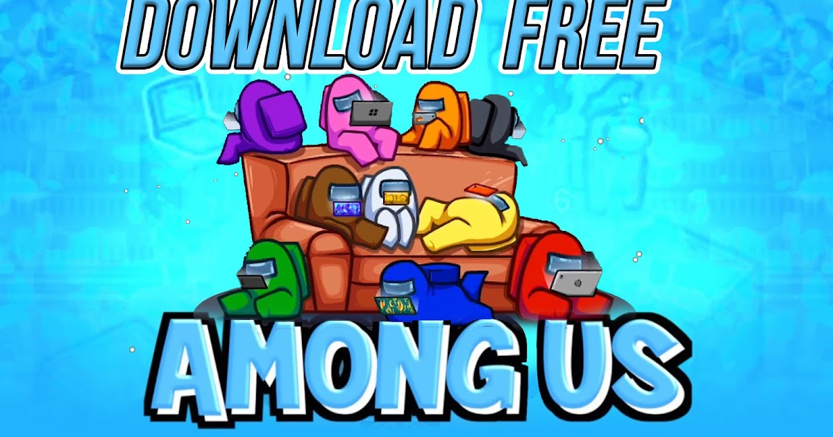 How To Download Among Us On PC For Free - Direct Link